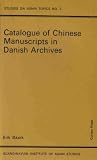 Catalogue of Chinese manuscripts in Danish archives : Chinese diplomatic correspondence from the Ch'ing dynasty (1644-1911)
