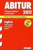 Abitur-Pr&uuml;fungsaufgaben Gymnasium Bayern - Mit L&ouml;sungen: Englisch Leistungskurs G9-Abitur 2011 - Mit den Original-Pr&uuml;fungsaufgaben - Jahrg&auml;nge 2003-2010 - .. - 2003 - 2010 mit vollst&auml;ndigen L&ouml;sungen - Dieter Hannack, Klaus Reitemeier, J&uuml;rgen Naumann, Christoph Neuerer