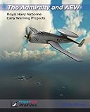 The Admiralty and AEW : Royal Navy airborne early warning projects