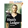 Heath Ledger. Die unbekannte Seite des Hollywood Stars