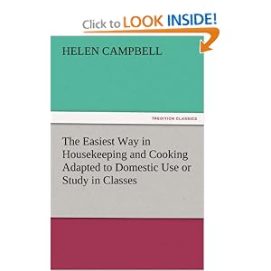 The Easiest Way in Housekeeping and Cooking Adapted to Domestic Use or Study in Classes [Paperback]
