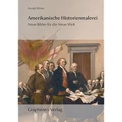 Amerikanische Historienmalerei: Neue Bilder f�r die Neue Welt