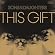 This Gift This Gift