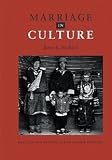 Marriage in Culture: Practice And Meaning Across Diverse Societies
