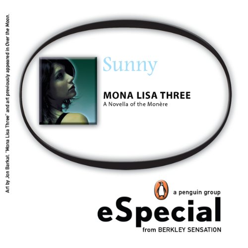 Mona Lisa Three: A Novella of the Monère: A Penguin Group eSpecial from Berkley Sensation