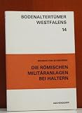 Produkt-Bild: Die r&ouml;mischen Milit&auml;ranlagen bei Haltern. Bericht &uuml;ber die Forschungen seit 1899