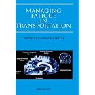 Click here to buy Managing Fatigue in Transportation by L. Hartley.