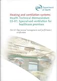 Heating and ventilation systems : Health Technical Memorandum 03-01 : specialised ventilation for healthcare premises