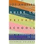Los Angeles Guide to Private Schools by Victoria Goldman