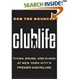 Clublife: Thugs, Drugs, and Chaos at New York City's Premier Nightclubs