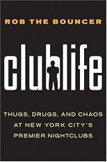Clublife: A Year Behind the Velvet Rope at New York's "It" Nightclubs