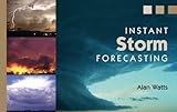 Instant storm forecasting