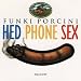 Hed Phone Sex