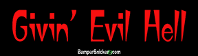 Cover image : Givin' Evil Hell - funny bumper stickers (Large 14x4 inches)