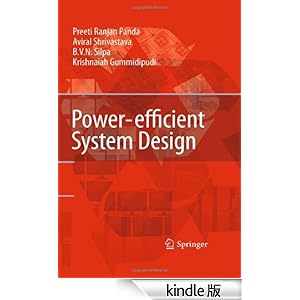 【クリックでお店のこの商品のページへ】<title>Amazon.co.jp: Power-efficient System Design (English Edition) 電子書籍: Preeti Ranjan Panda, B. V. N. Silpa, Aviral Shrivastava, Krishnaiah Gummidipudi: Kindleストア</title>