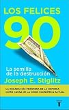 Los felices 90: La semilla de la destruccion (The Roaring Nineties: A New History of the World's Most Prosperous Decade)