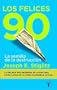 Los felices 90: La semilla de la destruccion (The Roaring Nineties: A New History of the World's Most Prosperous Decade) (Spanish Edition)