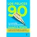 Los felices 90: La semilla de la destruccion (The Roaring Nineties: A New History of the World's Most Prosperous Decade) (Spanish Edition)