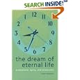 The Dream of Eternal Life by Mark Benecke and Rachel Rubenstein