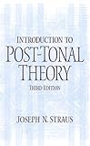 Introduction to Post-Tonal Theory (3rd Edition)