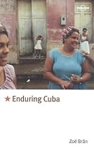 Enduring Cuba (Lonely Planet Journeys)