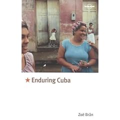 Enduring Cuba (Lonely Planet Journeys)