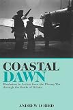 COASTAL DAWN: Blenheims in Action from the Phoney War through the Battle of Britain