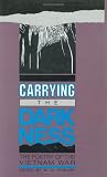Carrying The Darkness : The Poetry Of The Vietnam War