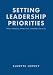 Setting Leadership Priorities: Whats Necessary, Whats Nice, and Whats Got to Go