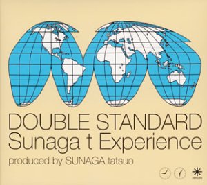 Sunaga t Experience DOUBLE STANDARD