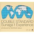 Sunaga t Experience DOUBLE STANDARD
