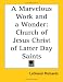 Books : A Marvelous Work and a Wonder: Church of Jesus Christ of Latter Day Saints