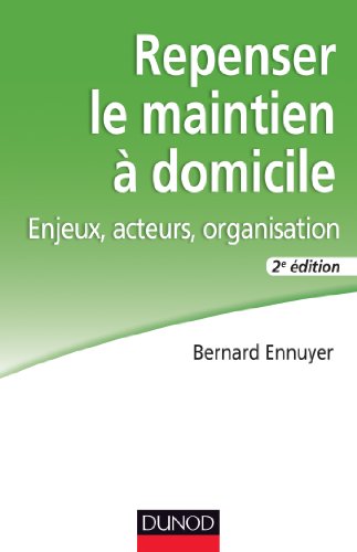 Repenser le maintien à domicile - 2e éd. : Enjeux, acteurs, organisation (Vieillesse) en ligne Repenser le maintien à domicile - 2e éd. : Enjeux, acteurs, organisation (Vieillesse) en ligne
