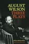 August Wilson: Three Plays