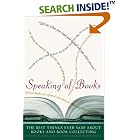 Speaking of Books: The Best Things Ever Said About Books and Book Collecting by Rob Kaplan and Harold Rabinowitz