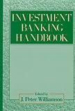 The Investment Banking Handbook (Frontiers in Finance Series)