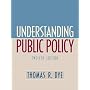 Understanding Public Policy (12th Edition)