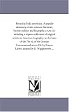 Encyclopdia americana. A popular dictionary of arts, sciences, literature, history, politics and biography, a new ed.; including a copious collection ... the 7th ed. of the German Conversationslexi
