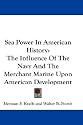 Sea Power in American History: The Influence of the Navy and the Merchant Marine Upon American Development