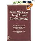 What Works in Drug Abuse Epidemiology by  Blanche Frank and Ronald Simeone
