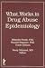 What Works in Drug Abuse Epidemiology