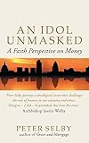 An idol unmasked : a faith perspective on money