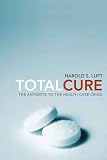 Total Cure: The Antidote to the Health Care Crisis