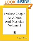 Frederic Chopin As A Man And Musician