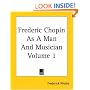 Frederic Chopin As A Man And Musician