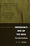 Nietzsche's Epic of the Soul: Thus Spoke Zarathustra