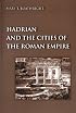 Hadrian and the Cities of the Roman Empire