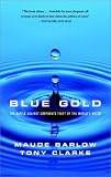 Blue Gold: The Fight to Stop the Corporate Theft of the World's Water