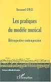 Revue Editions L'Harmattan  / Les pratiques du modèle musical : Rétrospective contemporaine