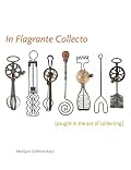 In Flagrante Collecto (Caught in the Act of Collecting)